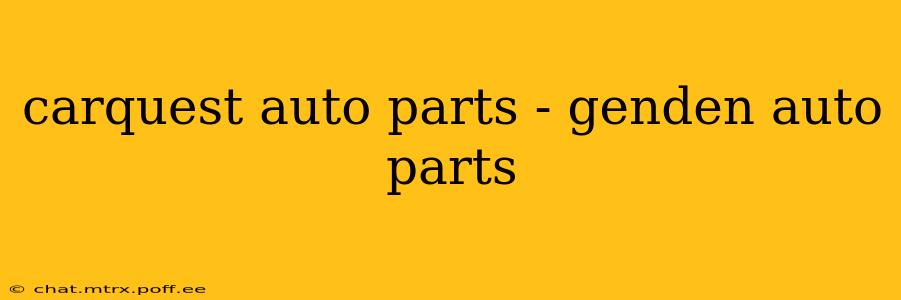 carquest auto parts - genden auto parts