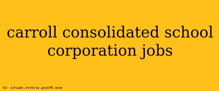 carroll consolidated school corporation jobs