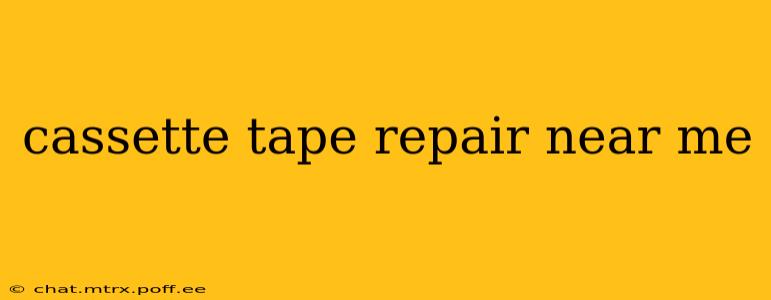 cassette tape repair near me