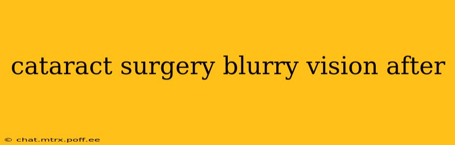cataract surgery blurry vision after
