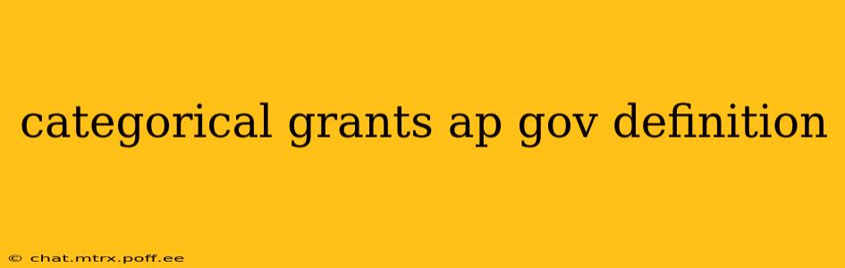 categorical grants ap gov definition