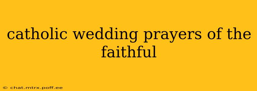 catholic wedding prayers of the faithful