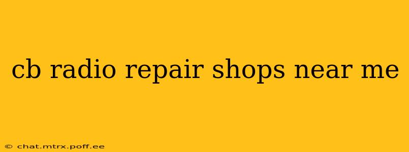 cb radio repair shops near me