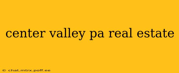 center valley pa real estate