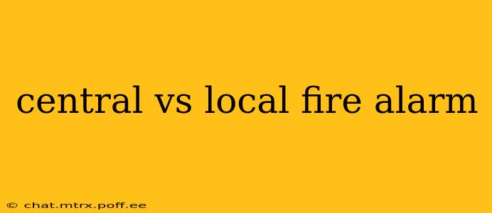 central vs local fire alarm