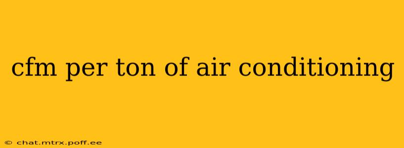 cfm per ton of air conditioning