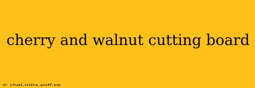 cherry and walnut cutting board