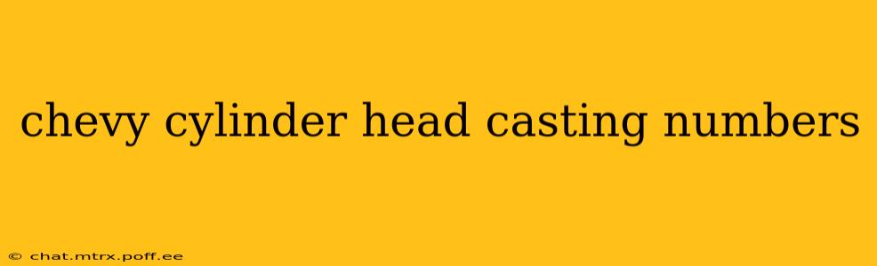 chevy cylinder head casting numbers
