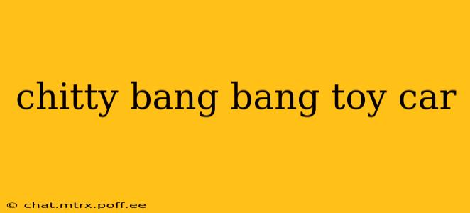 chitty bang bang toy car