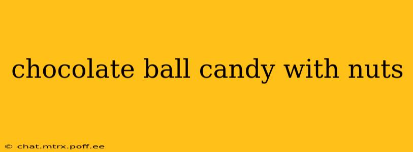 chocolate ball candy with nuts