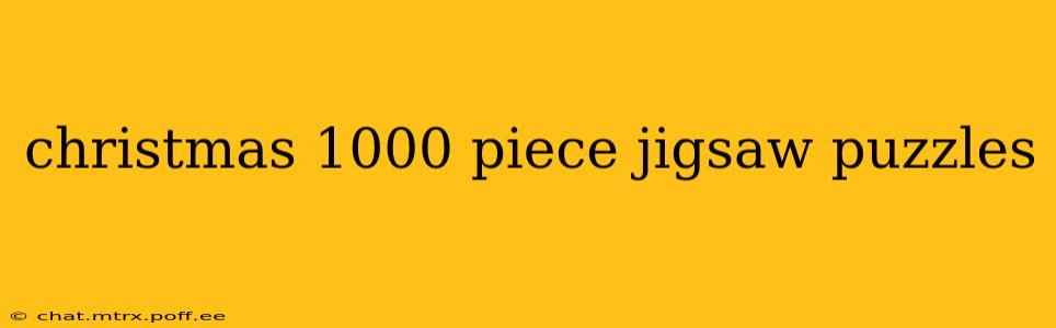 christmas 1000 piece jigsaw puzzles