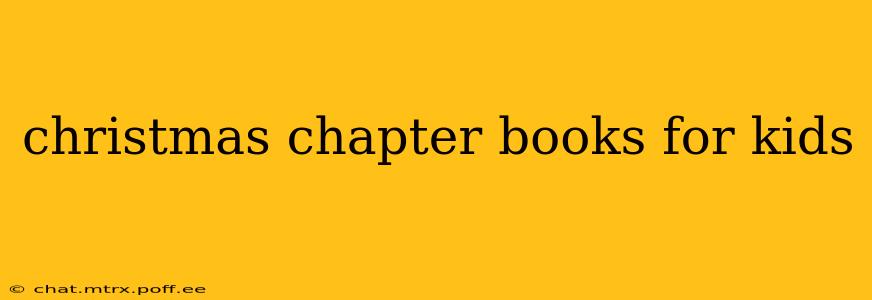christmas chapter books for kids