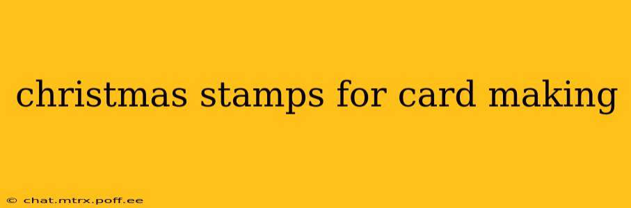 christmas stamps for card making