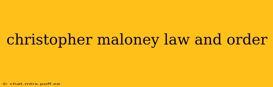 christopher maloney law and order