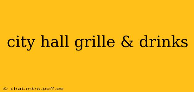 city hall grille & drinks