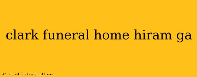 clark funeral home hiram ga