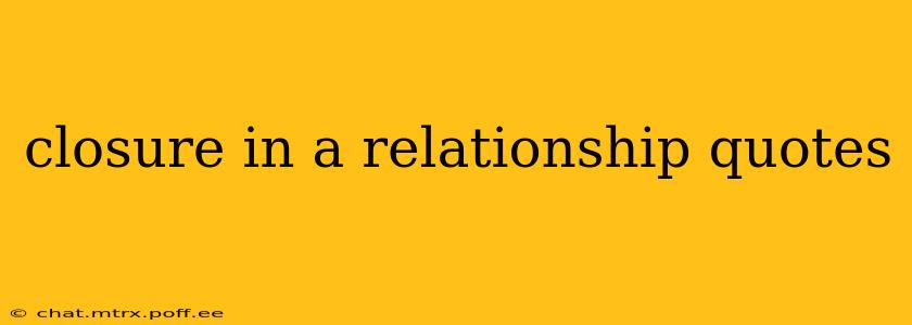 closure in a relationship quotes