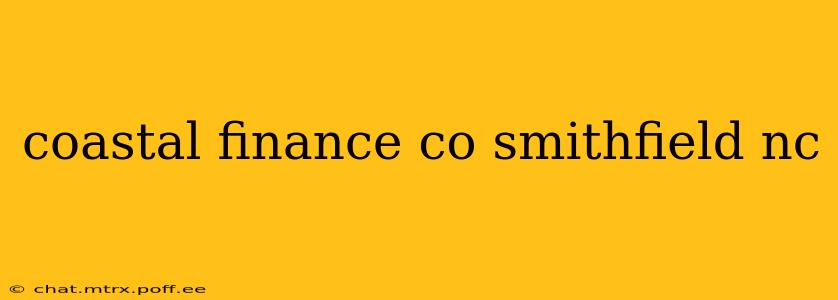 coastal finance co smithfield nc
