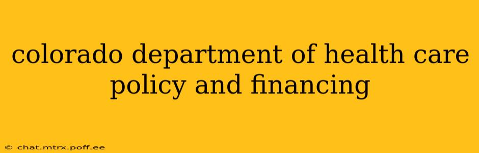 colorado department of health care policy and financing