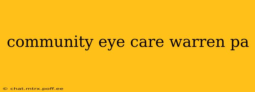 community eye care warren pa