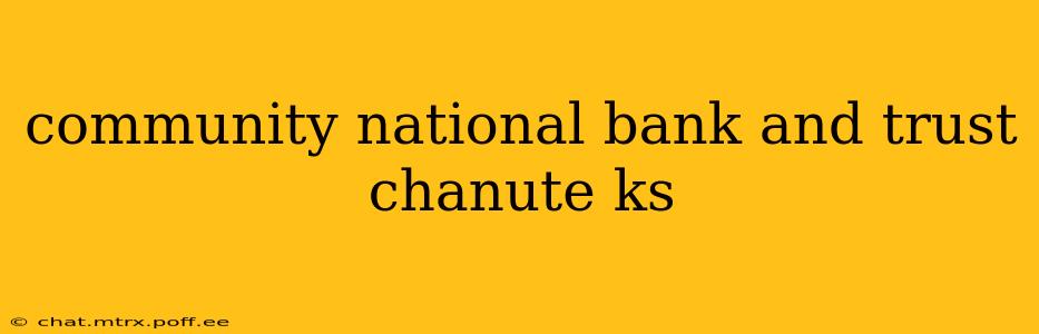 community national bank and trust chanute ks