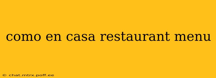 como en casa restaurant menu