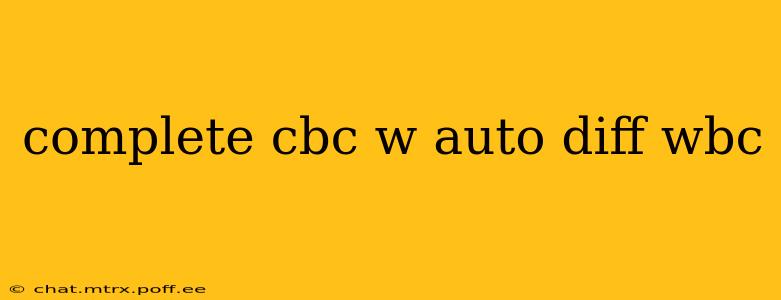 complete cbc w auto diff wbc