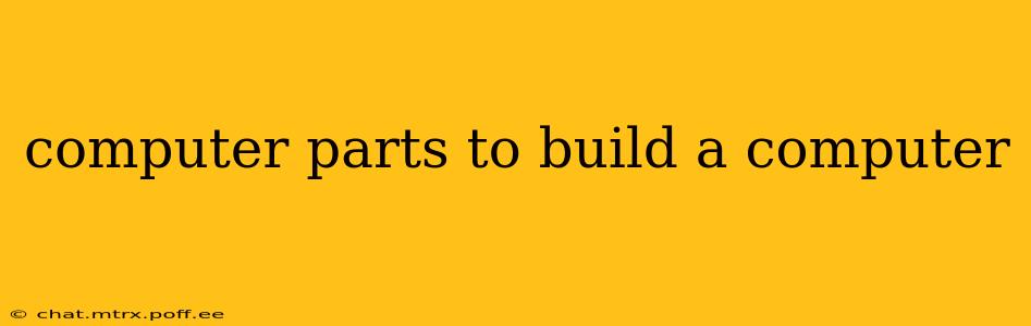 computer parts to build a computer