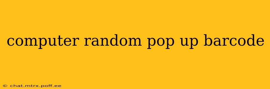 computer random pop up barcode