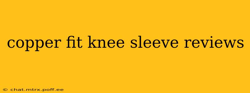 copper fit knee sleeve reviews