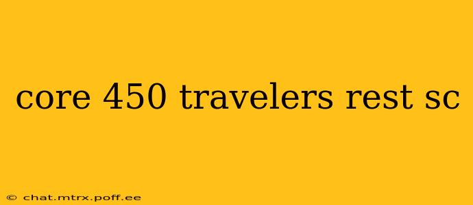 core 450 travelers rest sc