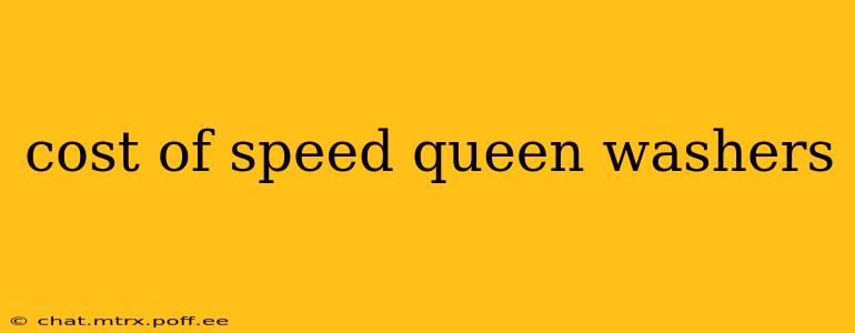 cost of speed queen washers