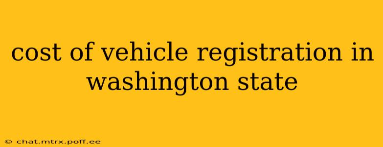 cost of vehicle registration in washington state