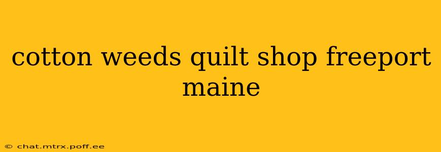 cotton weeds quilt shop freeport maine