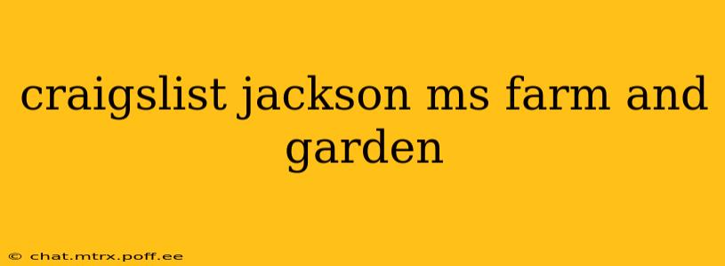 craigslist jackson ms farm and garden