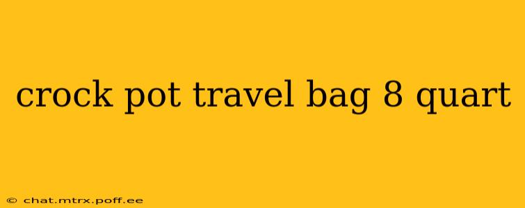 crock pot travel bag 8 quart