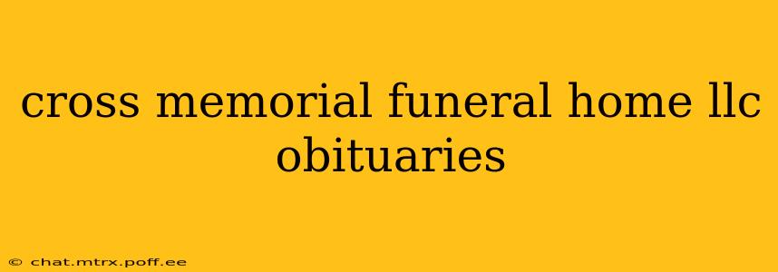 cross memorial funeral home llc obituaries