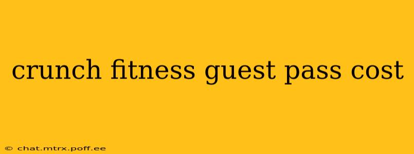crunch fitness guest pass cost