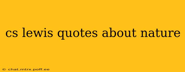 cs lewis quotes about nature