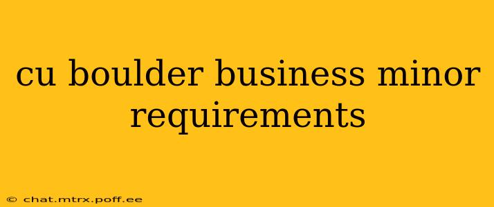 cu boulder business minor requirements