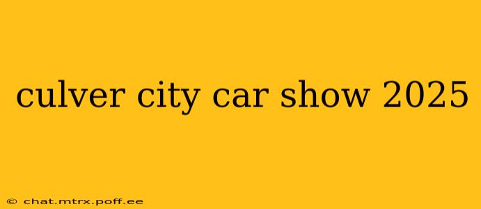 culver city car show 2025