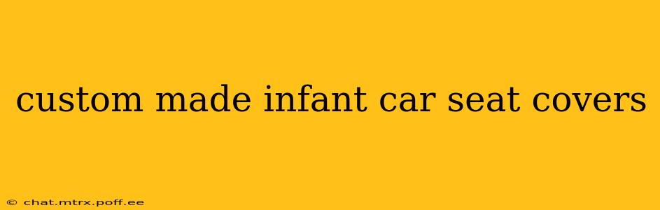 custom made infant car seat covers