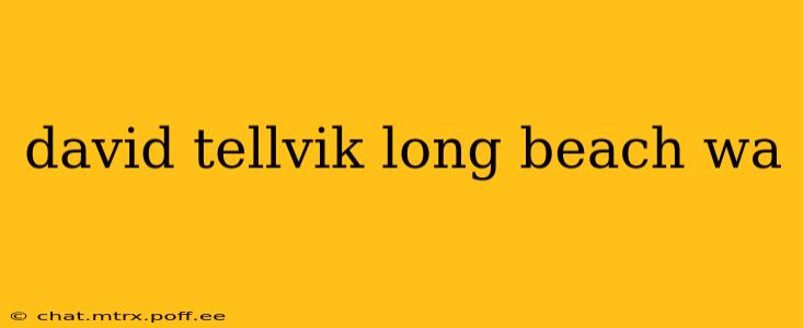 david tellvik long beach wa
