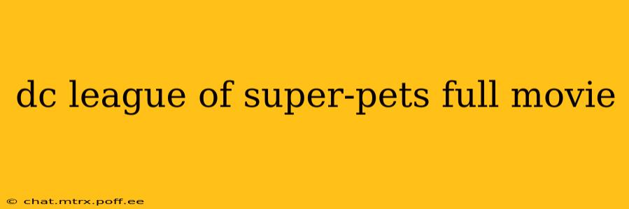 dc league of super-pets full movie