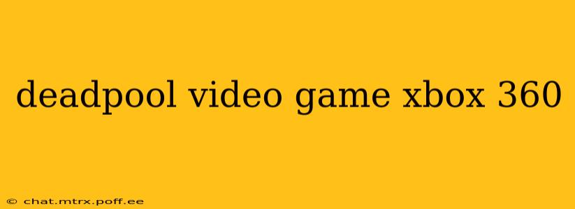 deadpool video game xbox 360
