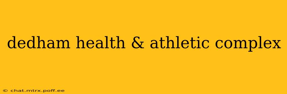 dedham health & athletic complex