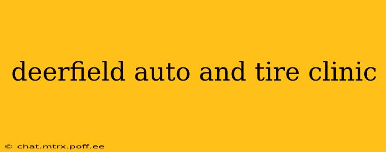 deerfield auto and tire clinic