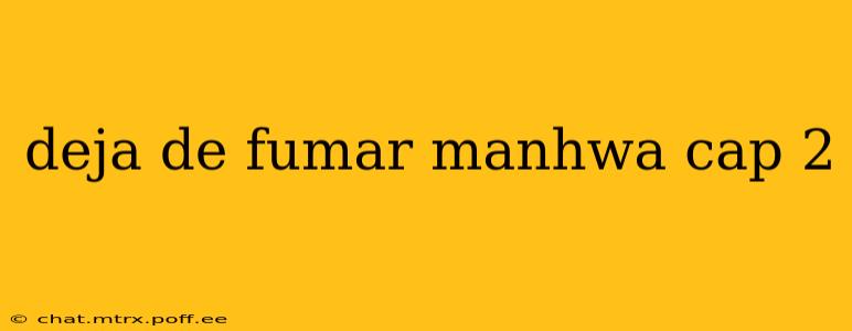 deja de fumar manhwa cap 2
