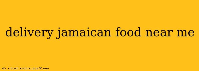 delivery jamaican food near me