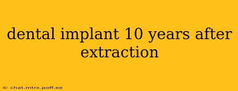 dental implant 10 years after extraction